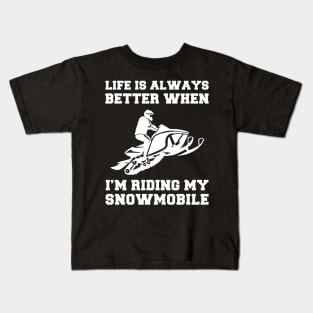 Snowmobile Joyride: Life's Better When I'm Riding! Kids T-Shirt